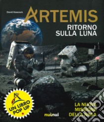 Artemis. Ritorno sulla Luna. La nuova missione della NASA libro di Hawcock David; Jones Cathy