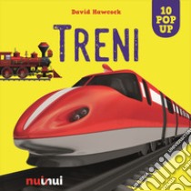 Treni. Sorprendenti pop up. Ediz. a colori libro di Hawcock David