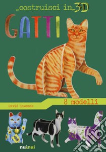 Gatti. Costruisci in 3D. Ediz. a colori. Con gadget libro di Hawcock David