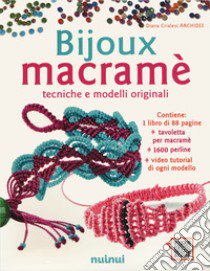 Bijoux macramé. Tecniche e modelli originali. Con Altri prodotti libro di Crialesi Diana