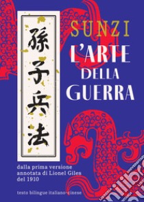 L'arte della guerra. Ediz. italiana e cinese libro di Sun Tzu