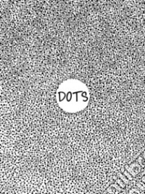 Dots. Ediz. illustrata libro di Macrì Giancarlo; Zanotti Carolina