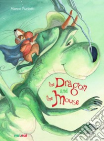 The dragon and the mouse. Ediz. a colori libro di Furlotti Marco