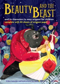 Beauty and the Beast and its charachters in easy origami for children. Ediz. a colori. Con espansione online. Con gadget libro di Bertolazzi Alberto; D'Auria Pasquale