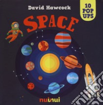 Space. Libro pop-up. Ediz. a colori libro di Hawcock David