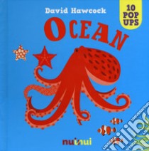 Ocean. Libro pop-up. Ediz. a colori libro di Hawcock David