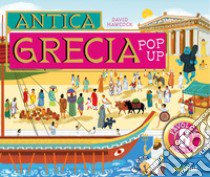 Antica Grecia. Libro pop up. Ediz. a colori libro di Hawcock David