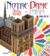 Notre-Dame de Paris. Storia, arte e architettura dalle origini al grande incendio libro di Hawcock David; Jewitt Kathryn