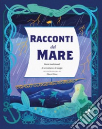 Racconti del mare. Storie tradizionali di avventura e di magia libro