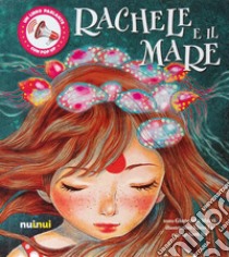 Rachele e il mare. Ediz. a colori libro di Macrì Giancarlo