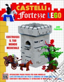 Castelli e fortezze Lego. Costruisci il tuo mondo medievale. Ediz. illustrata. Con Contenuto digitale per accesso on line libro di Padulano Jody