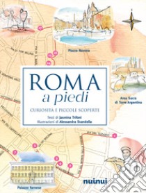 Roma a piedi. Curiosità e piccole scoperte libro di Trifoni Jasmina