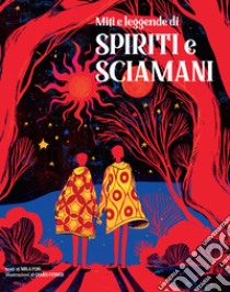 Miti e leggende di spiriti e sciamani libro di Fois Mila