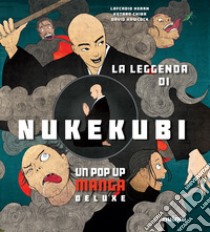 La leggenda di Nukekubi. Manga pop-up. Ediz. deluxe libro di Hearn Lafcadio; Lavagno E. (cur.)