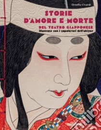 Storie d'amore e morte del teatro giapponese libro di Civardi Ornella