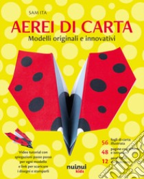 Aerei di carta. Modelli originali e innovativi. Con 56 fogli di carta per origami libro di Ita Sam