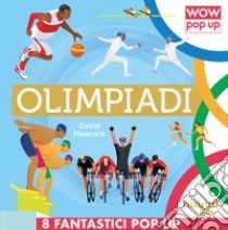 Olimpiadi. Wow pop up. Ediz. a colori libro di Hawcock David