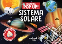 Sistema solare. Natura pop up! Ediz. a colori libro di Hawcock David