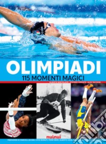 Olimpiadi. 115 momenti magici libro di Bertolazzi Alberto