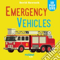 Emergency vehicles. Amazing pop-ups. Ediz. a colori libro di Hawcock David