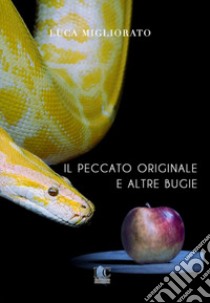 Peccato originale e altre bugie libro di Migliorato Luca