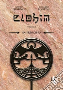 Elohim. Vol. 2: Il principio libro di Biglino Mauro