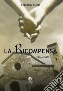 La ricompensa. Vol. 1 libro di Ferri Stefano