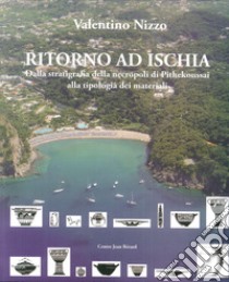 Ritorno ad Ischia. Dalla stratigrafia della necropoli di Pithekoussai alla tipologia dei materiali libro di Nizzo Valentino