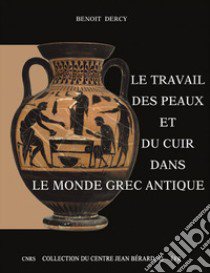 Le travail des peaux et du cuir dans le monde grec antique. Tentative d'une archéologie du disparu appliquée au cuir libro