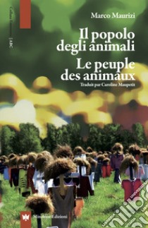 Il popolo degli animali. Le peuple des animaux libro di Maurizi Marco