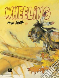 Wheeling libro di Pratt Hugo