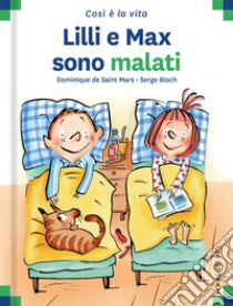 Lilli e Max sono malati. Ediz. a colori libro di Saint Mars Dominique de