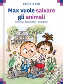 Max vuole salvare gli animali libro di Saint Mars Dominique de