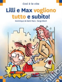 Lilli e Max vogliono tutto subito libro di Saint Mars Dominique de