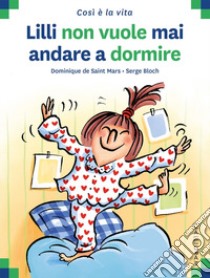 Lilli non vuole mai andare a dormire libro di Saint Mars Dominique de