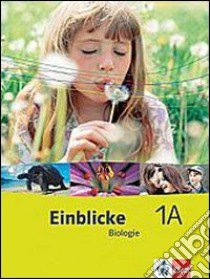 Einblicke biologie. Per la Scuola media. Vol. 1: Regionalausgabe a niedersachsen; schleswig-holstein und Berlin libro