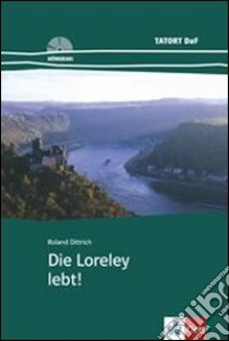 Die Loreley Lebt!. Con CD Audio libro di Dittrich Roland