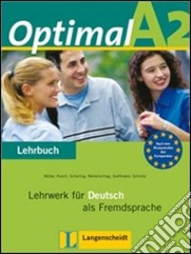 Optimal. A2. Lehrbuch. Per le Scuole superiori. Con espansione online. Vol. 2: Lehrwerk fuer deutsch als fremdsprache libro