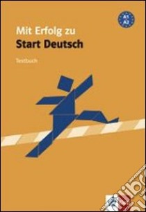 Mit erfolg zu start Deutsch. A1-A2. Testbuch. Per le Scuole superiori libro di Hantschel H.-J., Krieger P., Klotz V.