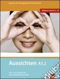 Aussichten. A1.2. Kursbuch-Arbeitsbuch. Per le Scuole superiori. Con 2 CD Audio. Con DVD-ROM. Con espansione online. Vol. 2 libro