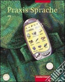 Praxis Sprache. 7 Schuljahr. Per la Scuola media libro di Menzel Wolfgang