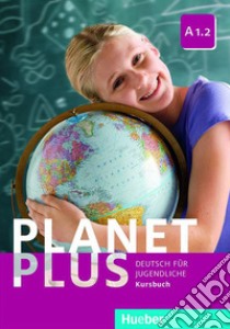 Planet plus. Deutsch für Jugendliche. Kursbuch. Per la Scuola media. Con ebook. Con espansione online. Vol. 2: A1.2 libro di Kopp Gabriele, Alberti Josef, Büttner Siegfried