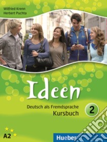 Ideen. Kursbuch. Per le Scuole superiori. Vol. 2 libro di Krenn Wilfried; Puchta Herbert