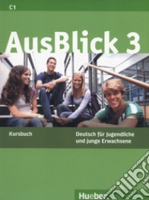 Ausblick. Kursbuch. Per le Scuole superiori. Vol. 3 libro di FISCHER-MITZIVIRIS ANNI  