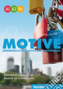 Motive. KompaktKurs DaF. Kursbuch (Lektion 1-30). Per le Scuole superiori. Con espansione online libro di Puchta Herbert; Kreen Wilfried