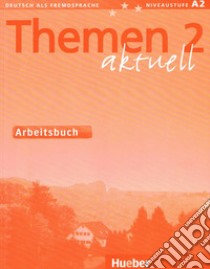 Themen Akt. 2, Arbeitsbuch libro di AA.VV.