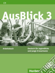 Ausblick. Arbeitsbuch. Per le Scuole superiori. Con CD Audio. Vol. 3 libro di FISCHER-MITZIVIRIS ANNI  