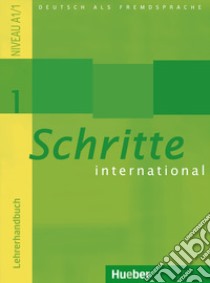 Schritte international. Deutsch als Fremdsprache. Lehrerhandbuch. Per le Scuole superiori. Vol. 1 libro di Klimaszyk Petra, Krämer-Kienle Isabel