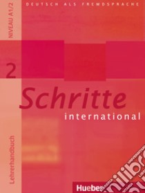 Schritte international. Deutsch als Fremdsprache. Lehrerhandbuch. Per le Scuole superiori. Vol. 2 libro di Klimaszyk Petra, Krämer-Kienle Isabel