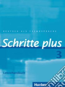 Schritte international. Deutsch als Fremdsprache. Lehrerhandbuch. Per le Scuole superiori. Vol. 3 libro di Kalender Susanne, Klimaszyk Petra